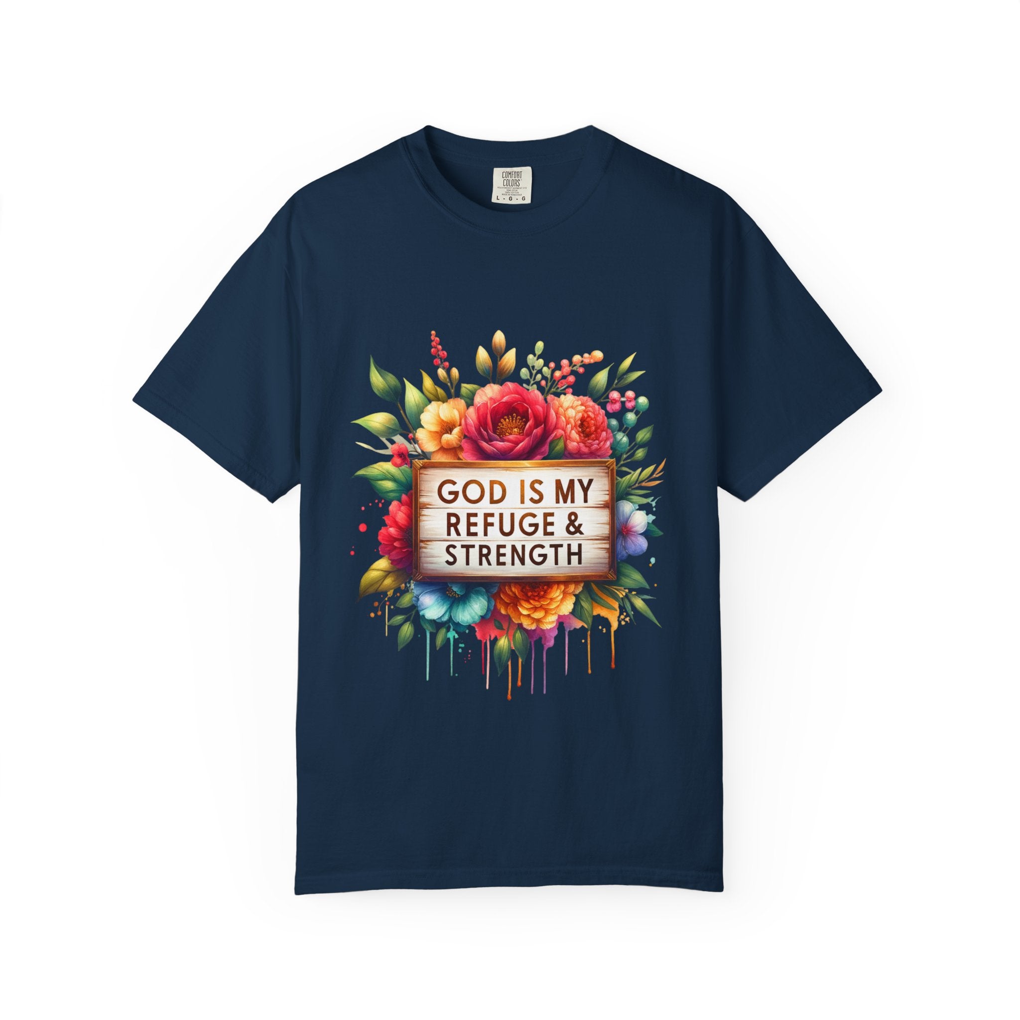 Christian Floral T-Shirt — "God Is My Refuge & Strength" Faith Tee