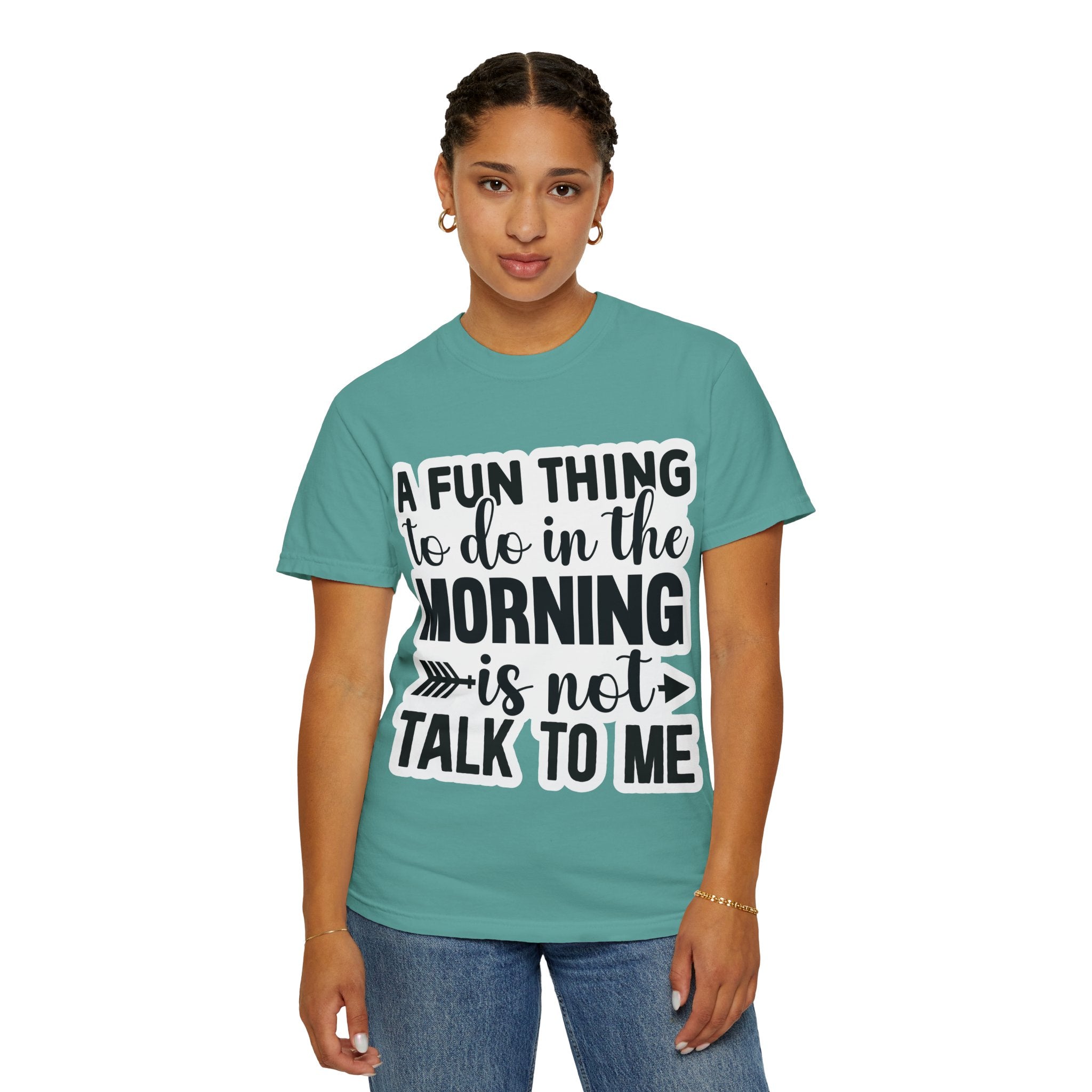 A Fun Thing To Do In The Morning Is Not Talk To Me T-Shirt — Funny Morning Quote Tee