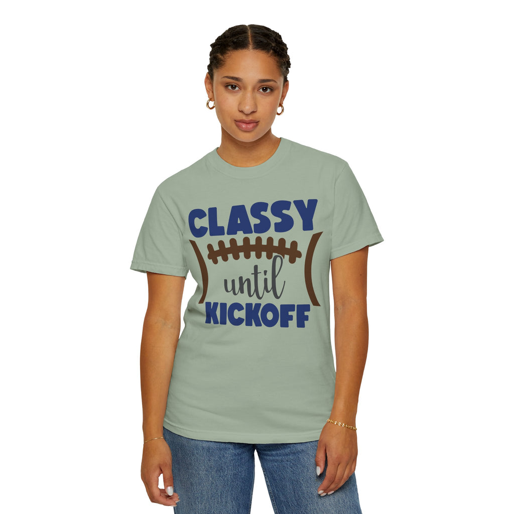 Classy Until Kickoff Football T-Shirt