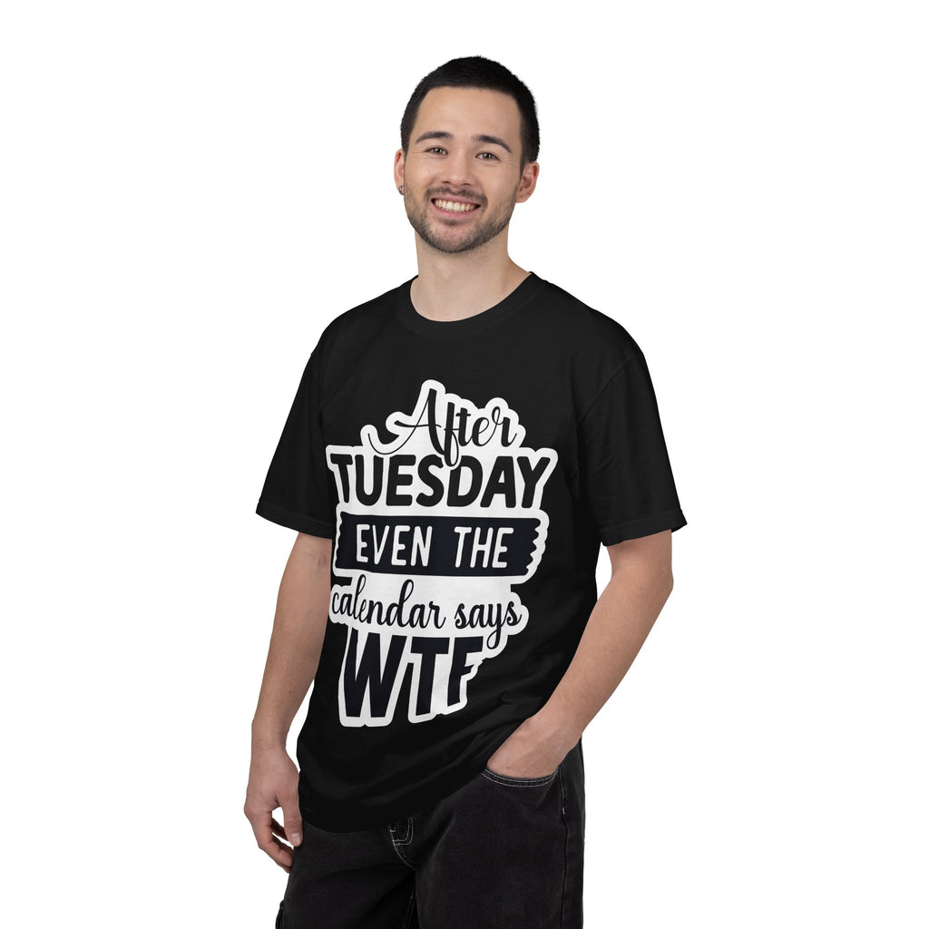 Funny "After Tuesday Even The Calendar Says WTF" T-Shirt