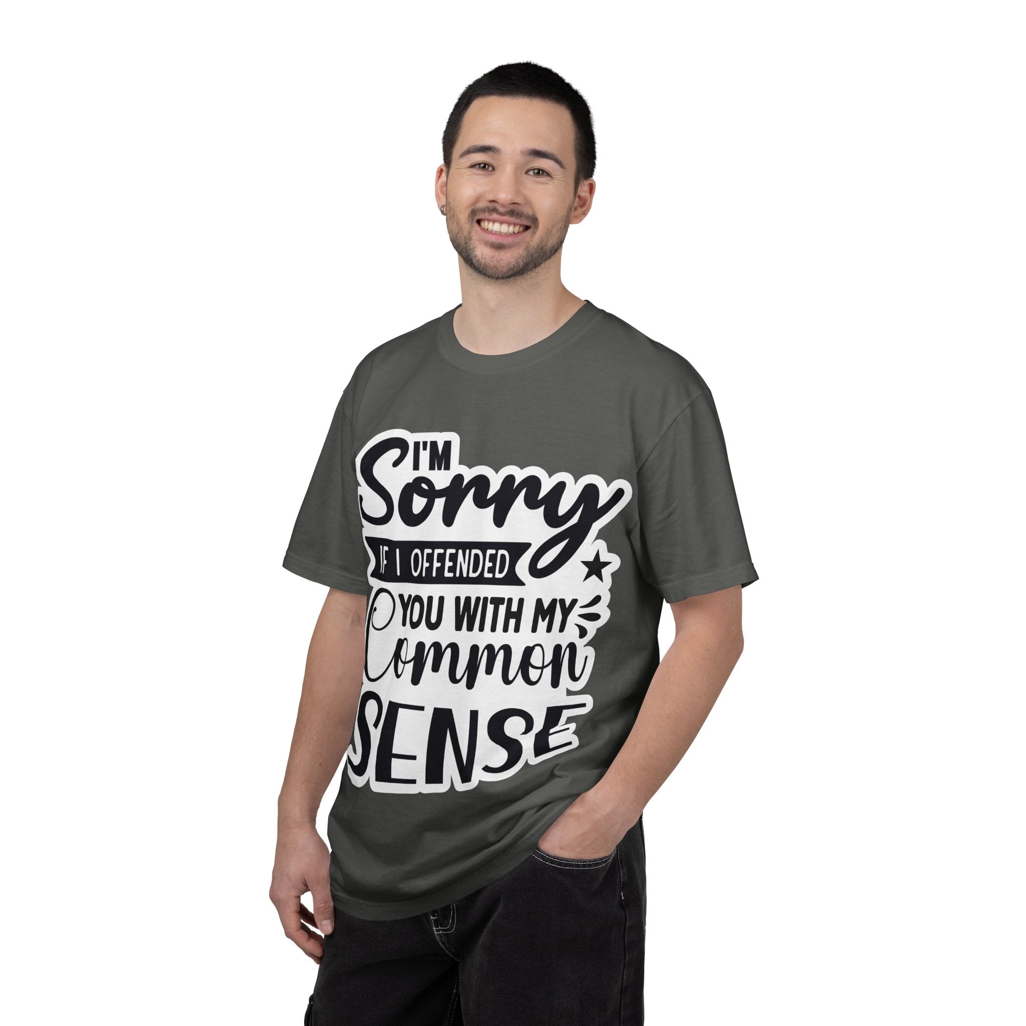 T-Shirt — "I'm Sorry If I Offended You With My Common Sense" Graphic Tee